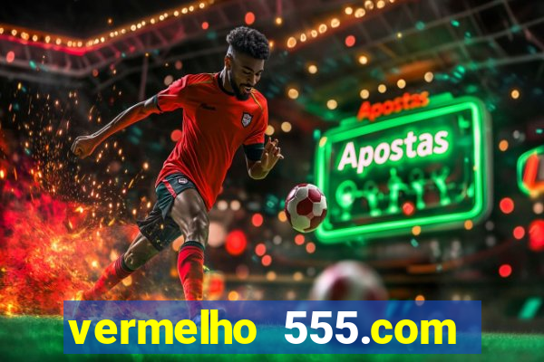 vermelho 555.com paga mesmo
